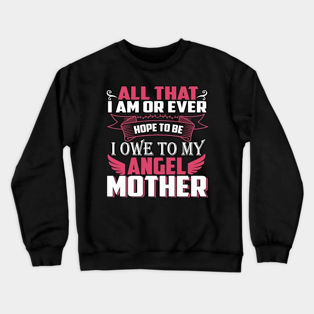 Mother`s Day - Angel Mother Crewneck Sweatshirt by Lin-Eve